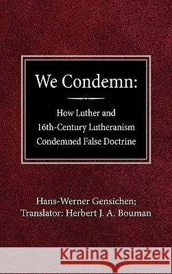 We Condemn Hans-Werner Gensichen Herbert Ja Bouman 9780758626646 Concordia Publishing House