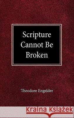 Scripture Cannot be Broken Theodore, Engelder 9780758627094 Concordia Publishing House