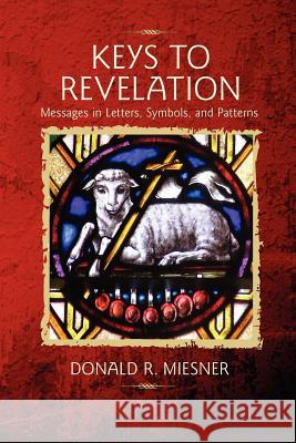 Keys to Revelation Donald M. Miesner 9780758634139 Concordia Publishing House