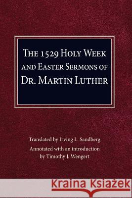 Holy Week and Easter Sermons Martin Luther 9780758647542 Concordia Publishing House