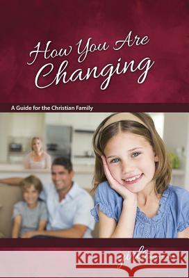 How You Are Changing: For Girls 9-11 - Learning about Sex Graver, Jane 9780758649560 Concordia Publishing House