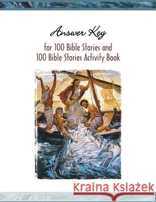 Answer Key for 100 Bible Stories and 100 Bible Stories Activity Book Concordia Publishing House 9780758650122 Concordia Publishing House