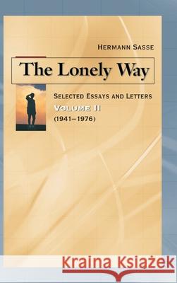 The Lonely Way Hermann Sasse 9780758658241 Concordia Publishing House