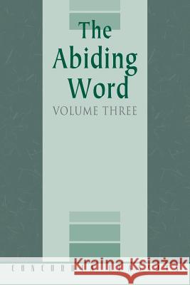 The Abiding Word, Volume 3 Authors Various 9780758659460 Concordia Publishing House