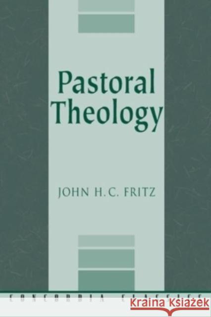 Pastoral Theology John H C Fritz 9780758667083