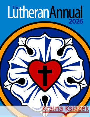 Lutheran Annual 2026 Concordia Publishing House 9780758677921 Concordia Publishing House