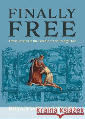 Three Slaveries Bryan Wolfmueller 9780758681560 Concordia Publishing House