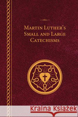 Martin Luther's Small and Large Catechisms - Paperback Martin Luther 9780758682345