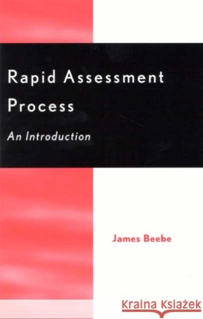 Rapid Assessment Process: An Introduction Beebe, James 9780759100121 Altamira Press