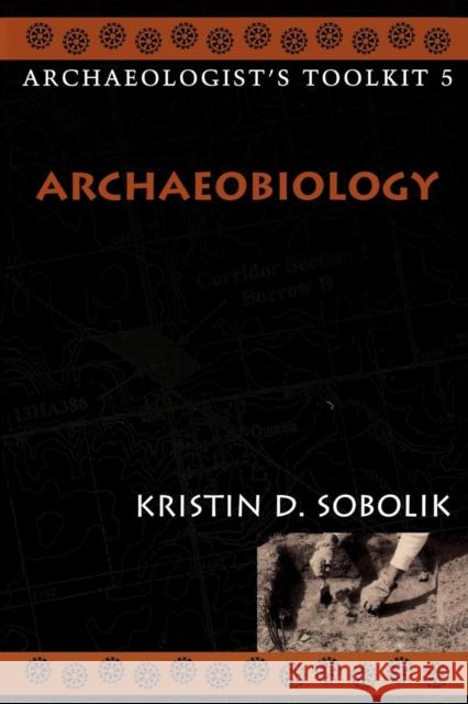 Archaeobiology Kristin D. Sobolik 9780759100237 Altamira Press