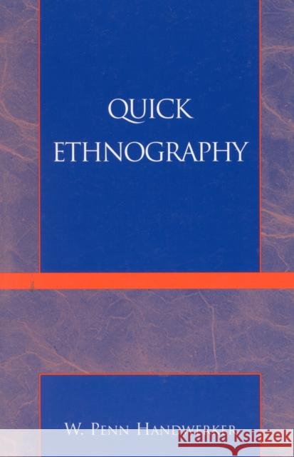 Quick Ethnography: A Guide to Rapid Multi-Method Research Handwerker, Penn W. 9780759100596 Altamira Press