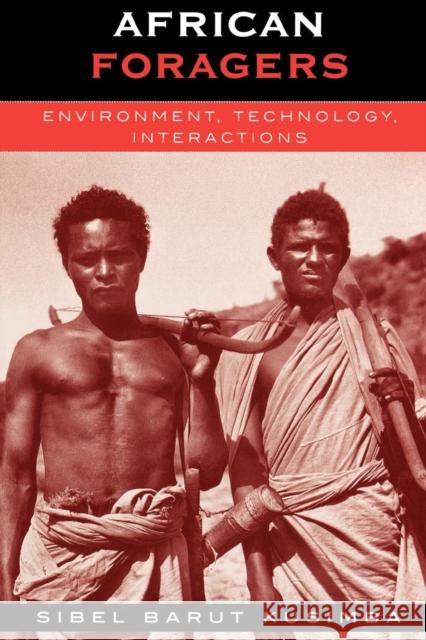 African Foragers: Environment, Technology, Interactions Kusimba, Sibel Barut 9780759101548
