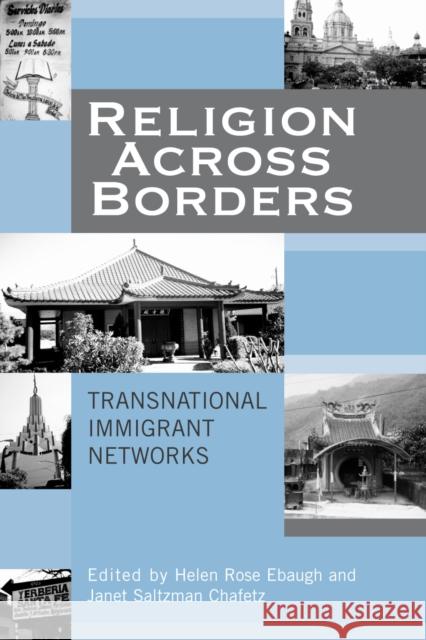 Religion Across Borders: Transnational Immigrant Networks Chafetz, Janet Saltzman 9780759102262 Altamira Press