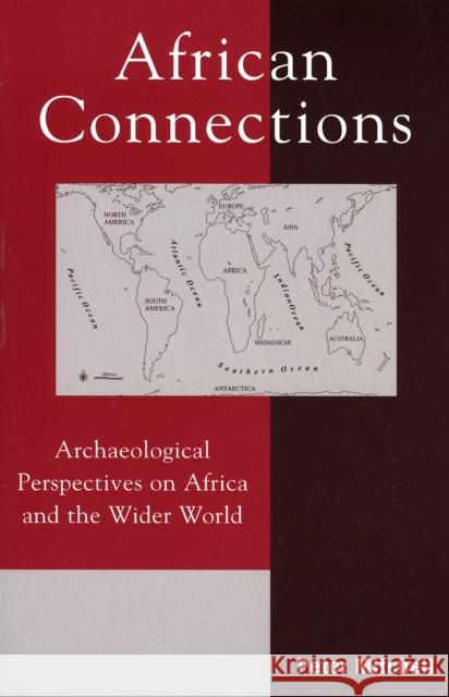 African Connections: Archaeological Perspectives on Africa and the Wider World Mitchell, Peter 9780759102590