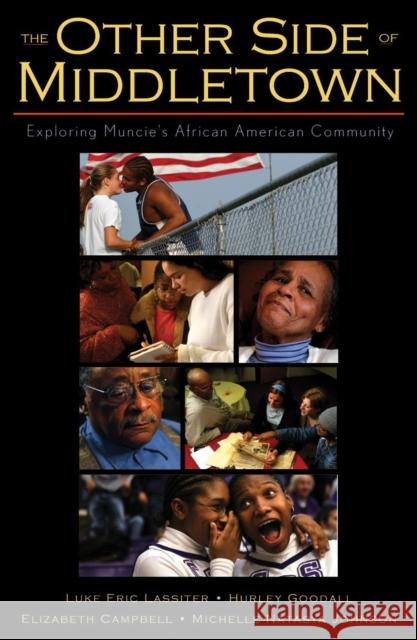 The Other Side of Middletown: Exploring Muncie's African American Community Lassiter, Luke Eric 9780759104839