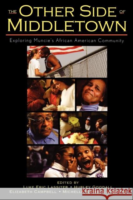 The Other Side of Middletown: Exploring Muncie's African American Community Lassiter, Luke Eric 9780759104846