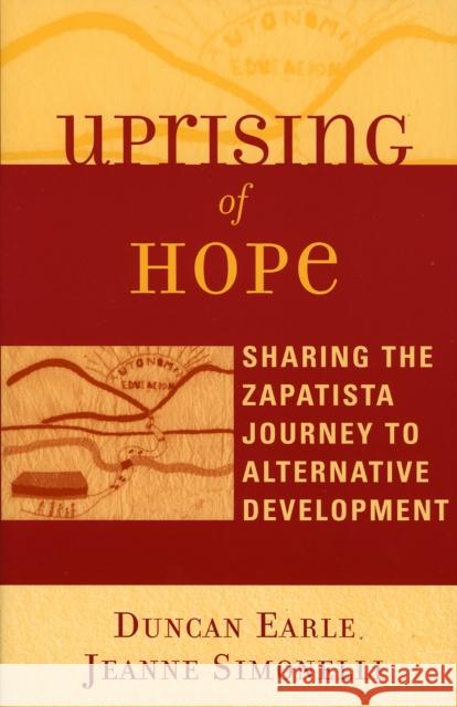 Uprising of Hope: Sharing the Zapatista Journey to Alternative Development Earle, Duncan 9780759105416