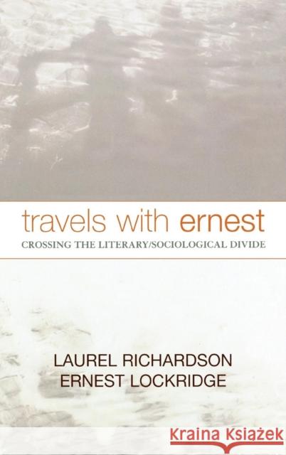 Travels with Ernest: Crossing the Literary/Sociological Divide Richardson, Laurel 9780759105966