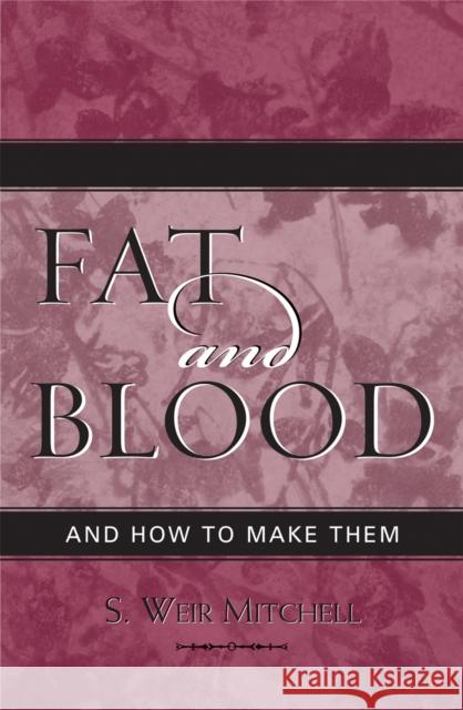 Fat and Blood: and How to Make Them Mitchell, Weir S. 9780759106758 Altamira Press