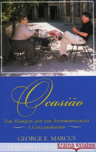Ocasião: The Marquis and the Anthropologist, a Collaboration Marcus, George E. 9780759107779 Altamira Press