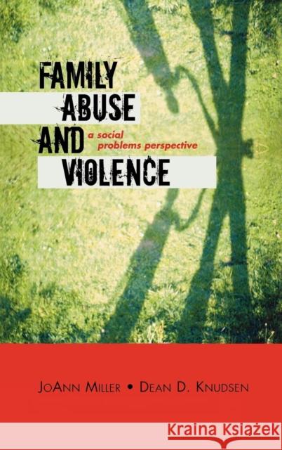 Family Abuse and Violence: A Social Problems Perspective Miller, JoAnn 9780759108004 Altamira Press