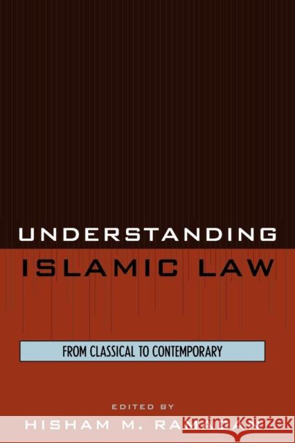 Understanding Islamic Law: From Classical to Contemporary Ramadan, Hisham M. 9780759109919 Rowman & Littlefield Publishers