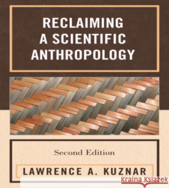 Reclaiming a Scientific Anthropology, Second Edition Kuznar, Lawrence A. 9780759111097