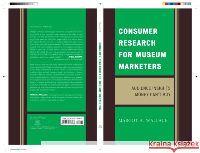 Consumer Research for Museum Marketers: Audience Insights Money Can't Buy Wallace, Margot a. 9780759118089 Altamira Press