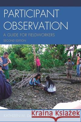 Participant Observation: A Guide for Fieldworkers, Second Edition (Dewalt), Kathleen Musante 9780759119260 Altamira Press
