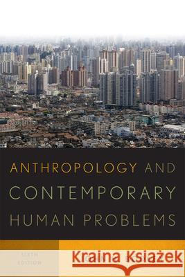 Anthropology and Contemporary Human Problems John H. Bodley 9780759121577 Altamira Press