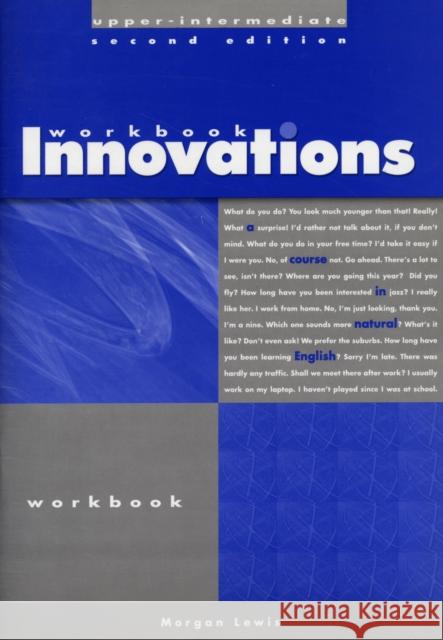 Workbook for Innovations Upper-Intermediate: A Course in Natural English Hugh Dellar 9780759398504 0