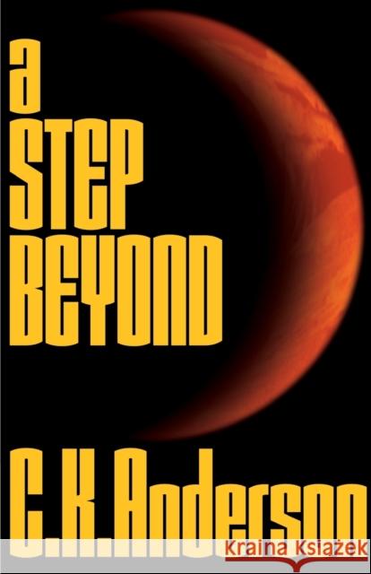 A Step Beyond C. K. Anderson 9780759550315 iPublish.com