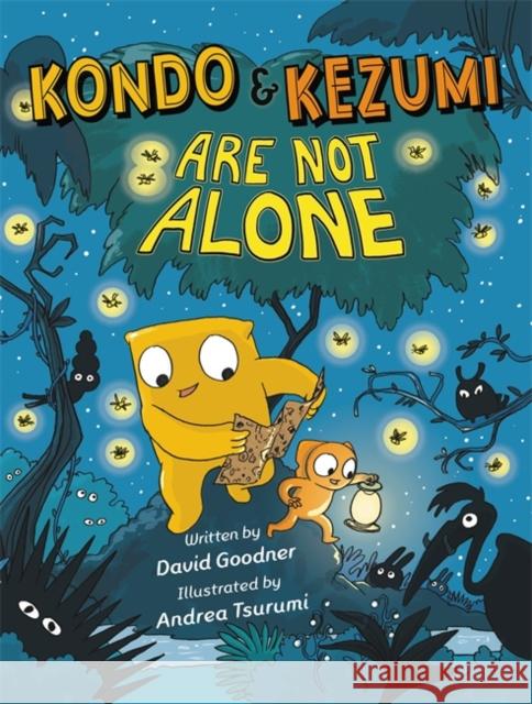 Kondo & Kezumi Are Not Alone David Goodner Andrea Tsurumi 9780759554719 Little, Brown Books for Young Readers