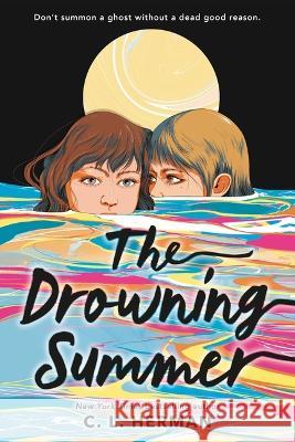 The Drowning Summer C. L. Herman 9780759555112 Little, Brown Books for Young Readers