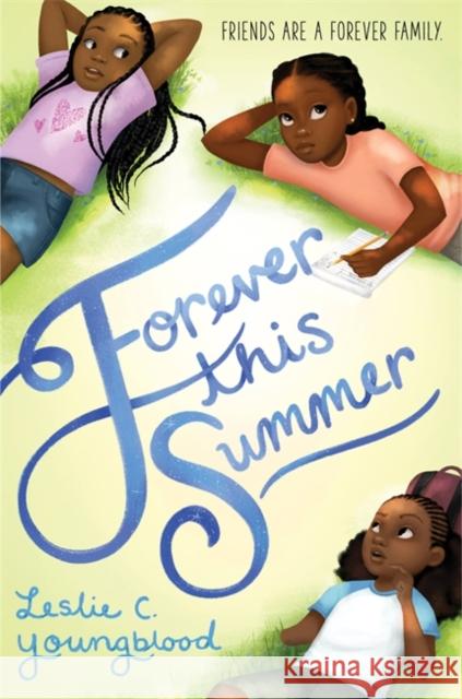 Forever This Summer Leslie C. Youngblood 9780759555204 Little, Brown Books for Young Readers
