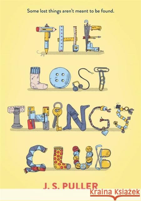 The Lost Things Club J. S. Puller 9780759556126 Little, Brown Books for Young Readers