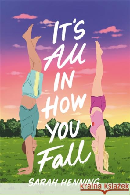 It's All in How You Fall Sarah Henning 9780759556676