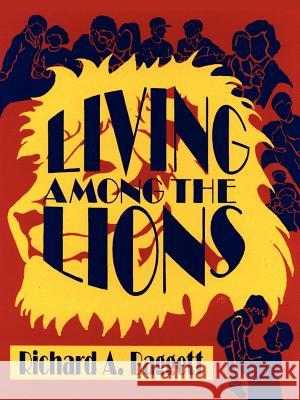 Living Among the Lions Richard A. Baggett 9780759600607 Authorhouse