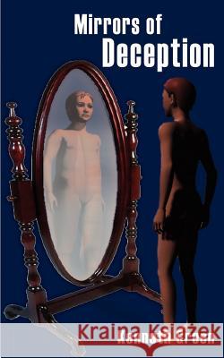 Mirrors of Deception Kenneth Green 9780759600683