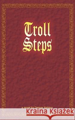 Troll Steps Denver NeVaar 9780759603165 Authorhouse