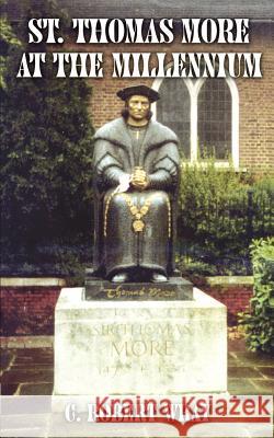 St. Thomas More at the Millennium Wray, C. Robert 9780759604315