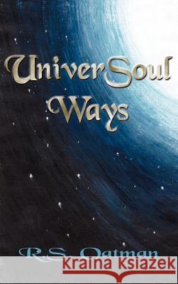 UniverSoul Ways Oatman, R. S. 9780759604681 Authorhouse