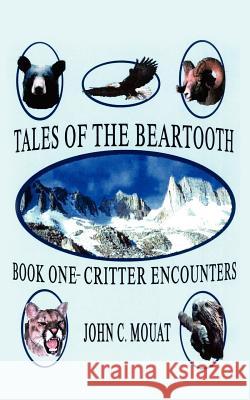 Critter Encounters John C. Mouat 9780759607491 Authorhouse