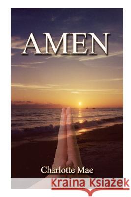 Amen Charlotte Mae 9780759608009 Authorhouse