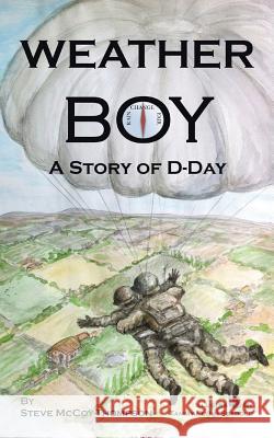 Weather Boy: A Story of D-Day McCoy-Thompson, Steve 9780759609471