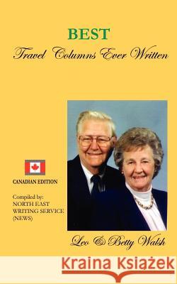 Best Travel Columns Ever Written Leo Walsh Betty Walsh 9780759611788 Authorhouse