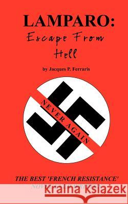 Lamparo: Excape from Hell Ferraris, Jacques P. 9780759612402 Authorhouse