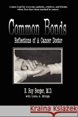 Common Bonds: Reflections of a Cancer Doctor Berger, E. Roy 9780759613775 Authorhouse