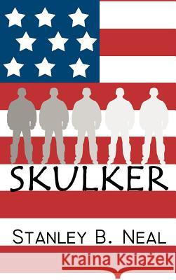 Skulker Stanley B. Neal 9780759615052 Authorhouse
