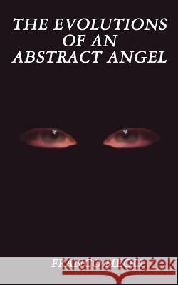 The Evolutions of an Abstract Angel Franco Meoli 9780759617278